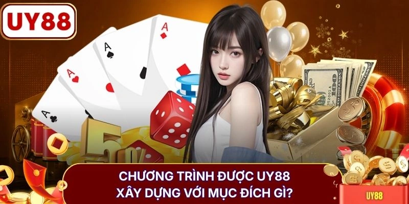 Chương trình được UY88 xây dựng với mục đích gì?