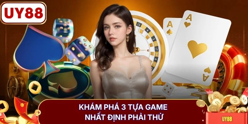 Khám phá 3 tựa game nhất định phải thử