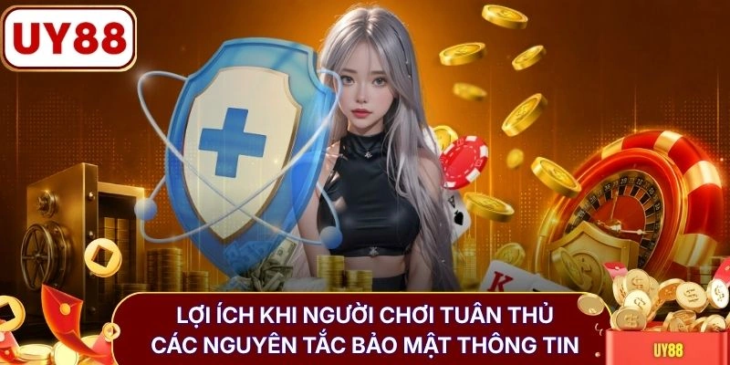 Quyền riêng tư UY88 2 Lợi ích khi người chơi tuân thủ các nguyên tắc bảo mật thông tin