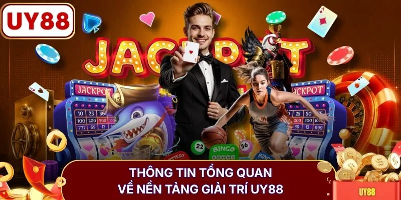 Thông tin tổng quan về nền tảng giải trí UY88
