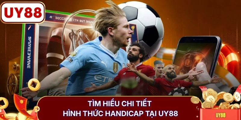 Tìm hiểu chi tiết hình thức handicap tại UY88