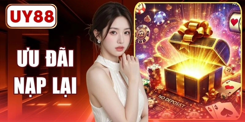 Ưu Đãi Nạp Lại UY88 Cộng Ngay 20% Vốn Cược Mỗi Tuần 2 Ưu Đãi Nạp Lại UY88 Cộng Ngay 20% Vốn Cược Mỗi Tuần